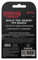 Stranger Things Ansteck-Pin Holly The Heroic Limited EditionStranger Things Pin Badge Holly The Heroic Limited EditionStranger Things Pin Holly The Heroic Limited EditionStranger Things Chapa Holly The Heroic Limited Edition 5061114760162