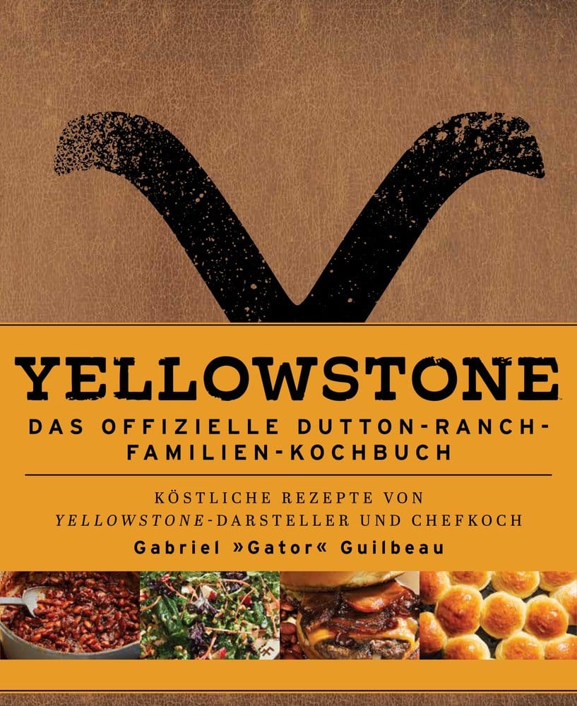 Yellowstone: The Official Dutton Ranch Family Cookbook *German Version* 9783833245732