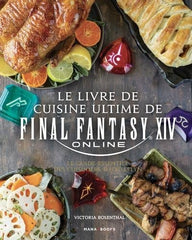 The Ultimate Final Fantasy XIV Cookbook *French Version* 9791035503000